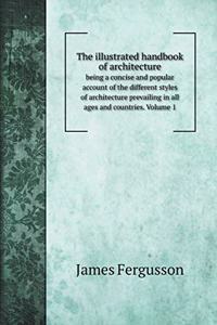 The illustrated handbook of architecture