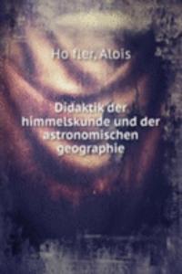 DIDAKTIK DER HIMMELSKUNDE UND DER ASTRO