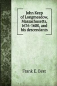 JOHN KEEP OF LONGMEADOW MASSACHUSETTS 1