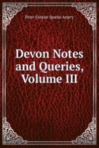 Devon Notes and Queries, Volume III