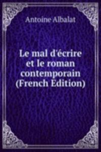 Le mal d'ecrire et le roman contemporain (French Edition)