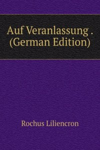 Auf Veranlassung . (German Edition)