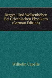 Berges- Und Wolkenhohen Bei Griechischen Physikern (German Edition)