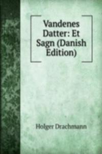 Vandenes Datter: Et Sagn (Danish Edition)