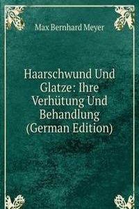 Haarschwund Und Glatze: Ihre Verhutung Und Behandlung (German Edition)