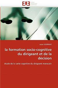 Formation Socio-Cognitive Du Dirigeant Et de la Décision