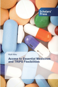 Access to Essential Medicines and TRIPS Flexibilities