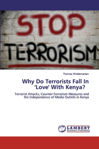 Why Do Terrorists Fall In 'Love' With Kenya?