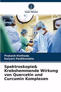Spektroskopie& Krebshemmende Wirkung von Quercetin und Curcumin Komplexen