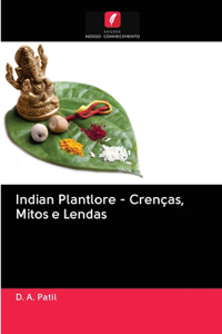 Indian Plantlore - Crenças, Mitos e Lendas