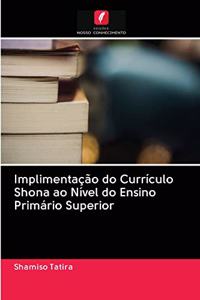 Implimentação do Currículo Shona ao Nível do Ensino Primário Superior