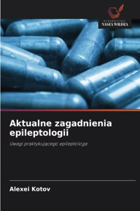 Aktualne zagadnienia epileptologii