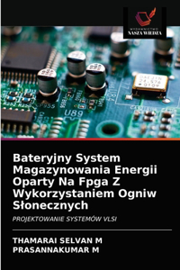 Bateryjny System Magazynowania Energii Oparty Na Fpga Z Wykorzystaniem Ogniw Slonecznych