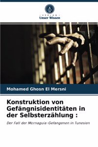 Konstruktion von Gefängnisidentitäten in der Selbsterzählung