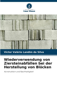 Wiederverwendung von Ziersteinabfällen bei der Herstellung von Blöcken