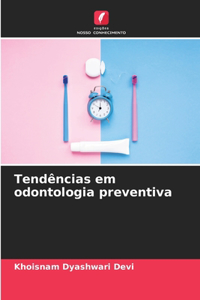 Tendências em odontologia preventiva