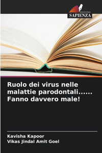 Ruolo dei virus nelle malattie parodontali...... Fanno davvero male!