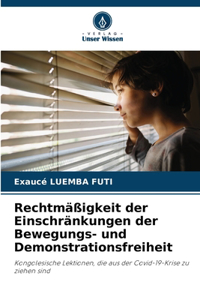 Rechtmäßigkeit der Einschränkungen der Bewegungs- und Demonstrationsfreiheit