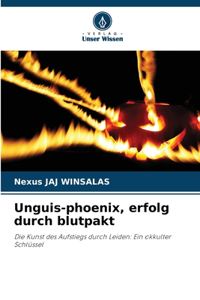 Unguis-phoenix, erfolg durch blutpakt