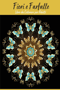 Fiori e Farfalle Libro da Colorare per Adulti