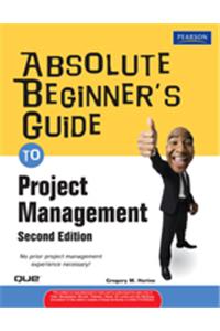 Absolute Beginner's Guide to Project Management