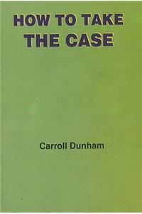 How to Take the Case