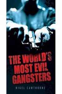 The World'S Most Evil Gangsters