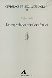Las expresiones causales y finales (j) [Paperback] [Jan 01, 1996] Garcia, Serafina