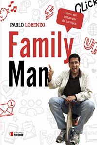 Family man: Como ser influencer de tus hijos