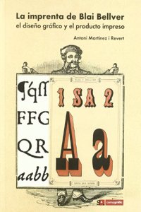 La imprenta de Blai Bellver : el diseno grafico y el producto impreso