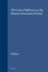 Cult of Mithras in the Roman Provinces of Gaul