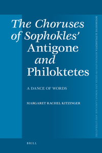Choruses of Sophokles' Antigone and Philoktetes