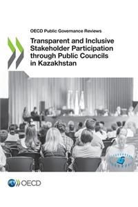 Transparent and Inclusive Stakeholder Participation through Public Councils in Kazakhstan