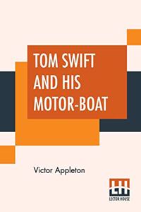 Tom Swift And His Motor-Boat