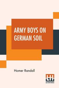 Army Boys On German Soil