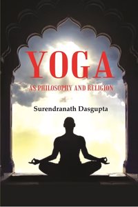 Yoga as Philosophy and Religion [Hardcover]