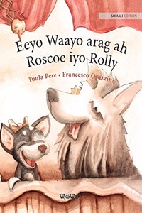 Eeyo Waayo arag ah; Roscoe iyo Rolly