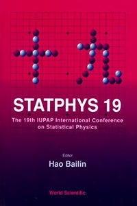 Statphys 19 - Proceedings of the 19th Iupap International Conference on Statistical Physics