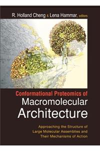 Conformational Proteomics of Macromolecular Architecture: Approaching the Structure of Large Molecular Assemblies and Their Mechanisms of Action