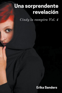 Una Sorprendente Revelacion. Cindy la Vampira Vol. 4