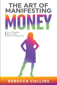 Art Of Manifesting Money