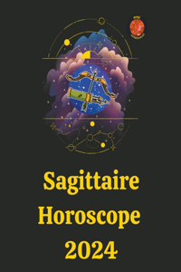 Sagittaire Horoscope 2024