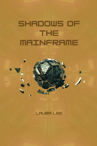 Shadows of the Mainframe