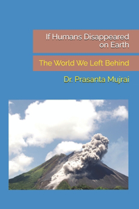 If Humans Disappeared on Earth