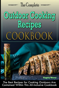 Complete Outdoor Cooking Recipes Cookbook