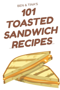 101 Toasted Sandwich Recipes