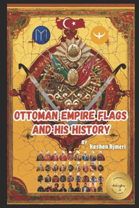 Ottoman Empire's Flags and his History