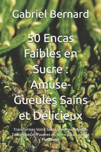 50 Encas Faibles en Sucre