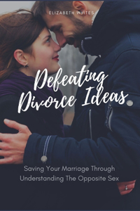 Defeating Divorce Ideas