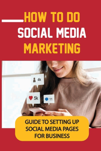 How To Do Social Media Marketing